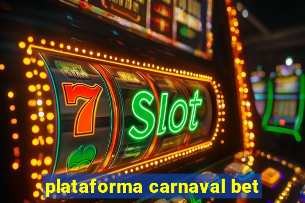 plataforma carnaval bet